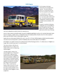 VCFD Engine the Fire Engine Is the Basic Component of an Emergency Fire Response