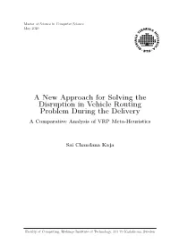 A New Approach for Solving the Disruption in Vehicle Routing Problem During the Delivery a Comparative Analysis of VRP Meta-Heuristics