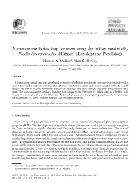 A Pheromone-Baited Trap for Monitoring the Indian Meal Moth, Plodia Interpunctella (Hu¨ Bner) (Lepidoptera: Pyralidae) Michael A