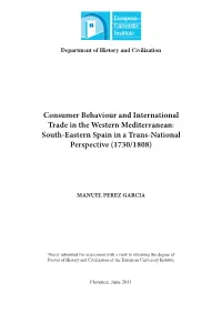 Consumer Behaviour and International Trade in the Western Mediterranean: South-Eastern Spain in a Trans-National Perspective (1730/1808)