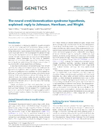 The Neural Crest/Domestication Syndrome Hypothesis, Explained: Reply to Johnsson, Henriksen, and Wright