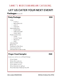 LET US CATER YOUR NEXT EVENT! Packages Serves 20
