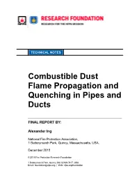 Combustible Dust Flame Propagation and Quenching in Pipes and Ducts