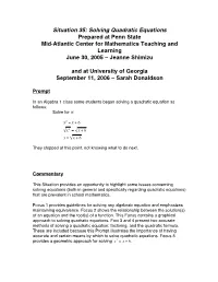 Solving Quadratic Equations Prepared at Penn State Mid-Atlantic Center for Mathematics Teaching and Learning June 30, 2005 – Jeanne Shimizu