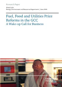 Fuel, Food and Utilities Price Reforms in the GCC a Wake-Up Call for Business Fuel, Food and Utilities Price Reforms in the GCC: a Wake-Up Call for Business