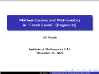 Mathematicians and Mathematics in ”Czech Lands” (Fragments)