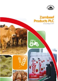 Zambeef Products PLC Annual Report 2014 the Ing Na D Ti E O E N F