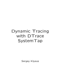 Dynamic Tracing with Dtrace & Systemtap