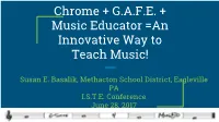 Chrome + G.A.F.E. + Music Educator =An Innovative Way to Teach Music!