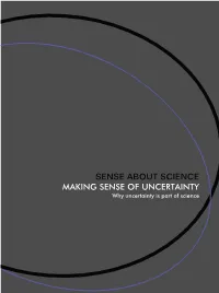 MAKING SENSE of UNCERTAINTY Why Uncertainty Is Part of Science CONTRIBUTORS