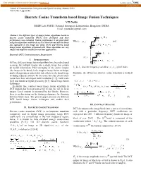 Discrete Cosine Transform Based Image Fusion Techniques VPS Naidu MSDF Lab, FMCD, National Aerospace Laboratories, Bangalore, INDIA E.Mail: Vpsnaidu@Gmail.Com