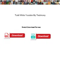 Todd White Youtube My Testimony