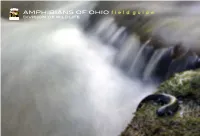 AMPHIBIANS of OHIO F I E L D G U I D E DIVISION of WILDLIFE INTRODUCTION