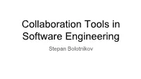Collaboration Tools in Software Engineering Stepan Bolotnikov Me