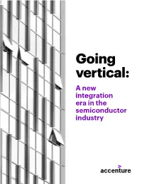 Going Vertical: a New Integration Era in the Semiconductor Industry Table of Contents