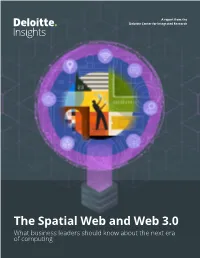 The Spatial Web and Web 3.0 What Business Leaders Should Know About the Next Era of Computing About the Deloitte Center for Integrated Research