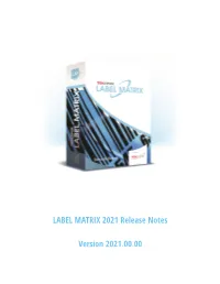 LABEL MATRIX 2021 Release Notes Version 2021.00.00