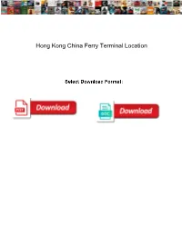 Hong Kong China Ferry Terminal Location