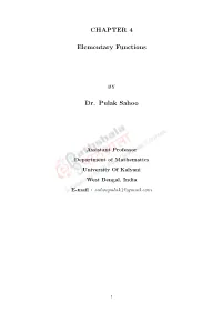 CHAPTER 4 Elementary Functions Dr. Pulak Sahoo