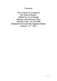 Contents. the Tragedy of Cleopatra by Samuel Daniel. Edited by Lucy Knight Editing a Renaissance Play Module Code: 14-7139-00S