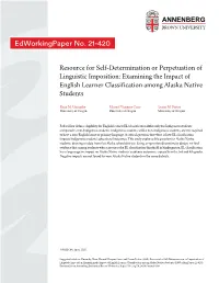 Resource for Self-Determination Or Perpetuation of Linguistic Imposition: Examining the Impact of English Learner Classification Among Alaska Native Students
