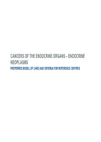 Cancers of the Endocrine Organs – Endocrine Neoplasms Preferred Model of Care and Criteria for Reference Centres