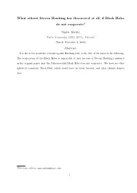 What Atheist Steven Hawking Has Discovered at All, If Black Holes Do Not Evaporate?