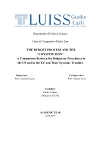 THE BUDGET PROCESS and the “CONSTITUTION” a Comparison Between the Budgetary Procedures in the US and in the EU and Their Systemic Troubles