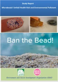 Study Report Microbeads! Unfold Health Risk and Environmental Pollutant