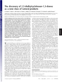 The Discovery of 2,5-Dialkylcyclohexan-1,3-Diones As a New Class of Natural Products