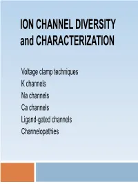ION CHANNEL DIVERSITY and CHARACTERIZATION