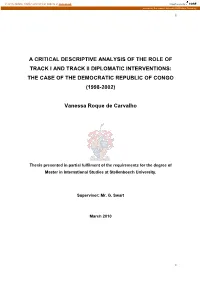 A Critical Descriptive Analysis of the Role of Track I and Track Ii Diplomatic Interventions: the Case of the Democratic Republic of Congo (1998-2002)