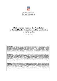 Mathematical Work on the Foundation of Jones-Mueller Formalism and Its Application to Nano Optics