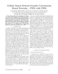 Cellular Neural Network Friendly Convolutional Neural Networks – Cnns with Cnns Andras´ Horvath´ †, Michael Hillmer∗, Qiuwen Lou∗, X