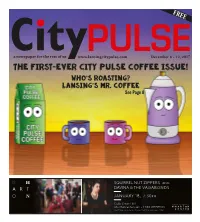 The First-Ever City Pulse Coffee Issue! Who’S Roasting? Lansing’S Mr