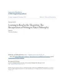 Learning to Read in the Theaetetus: the Recuperation of Writing in Plato's Philosophy Luke Lea University of New Mexico