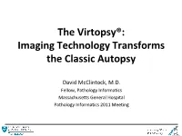 The Virtopsy®: Imaging Technology Transforms the Classic Autopsy