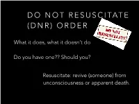 Do Not Resuscitate (Dnr) Order