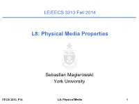 L8: Physical Media Properties
