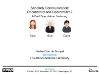 Scholarly Communication: Deconstruct and Decentralize? a Bold Speculation Featuring
