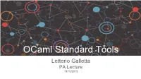 Ocaml Standard Tools Letterio Galletta PA Lecture 19/10/2015 Interactive Toplevel