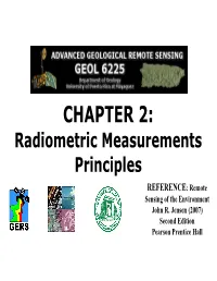 CHAPTER 2: Radiometric Measurements Principles REFERENCE: Remote Sensing of the Environment John R