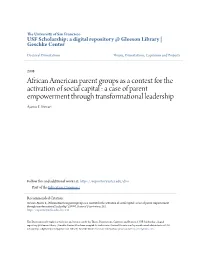 African American Parent Groups As a Context for the Activation of Social Capital : a Case of Parent Empowerment Through Transformational Leadership Ajamu T