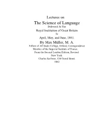 Lectures on the Science of Language Delivered at the Royal Institution of Great Britain in April, May, and June, 1861