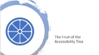 Fruit of the Accessibility Tree Presentation Slides (PDF)