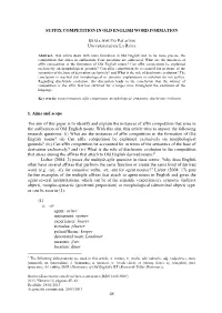 45 SUFFIX COMPETITION in OLD ENGLISH WORD FORMATION 1. Aims and Scope the Aim of This Paper Is to Identify and Explain the Insta