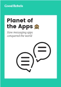 Planet of the Apps How Messaging Apps Conquered the World
