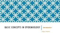 BASIC CONCEPTS in EPIDEMIOLOGY Introduction