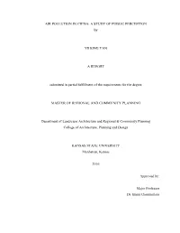 AIR POLLUTION in CHINA: a STUDY of PUBLIC PERCEPTION by YIHONG YAN a REPORT Submitted in Partial Fulfillment of the Requirements