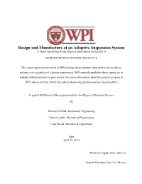 Design and Manufacture of an Adaptive Suspension System a Major Qualifying Project Report Submitted to the Faculty Of